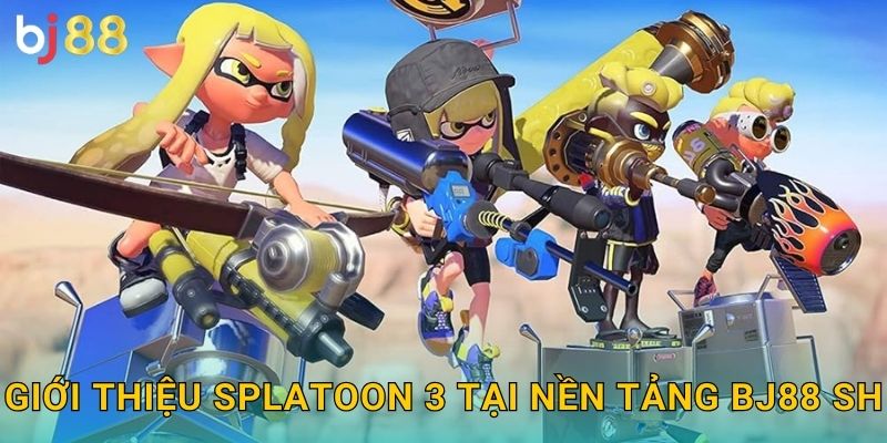 Giới thiệu Splatoon 3 tại nền tảng Bj88 sh