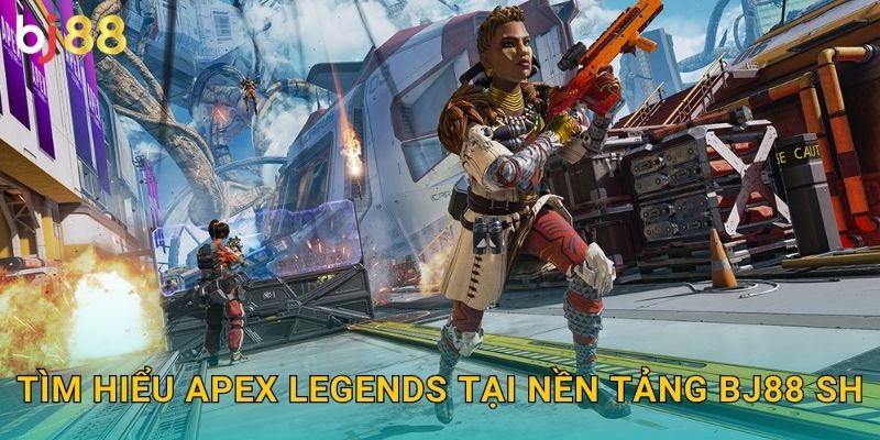Apex Legends Bj88 sh - Battle Royale Đỉnh Cao 2 Tìm hiểu Apex Legends tại nền tảng Bj88 sh