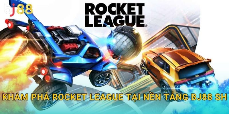Khám phá Rocket League tại nền tảng Bj88 sh